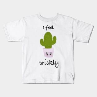 Cactus, I feel prickly 8 Kids T-Shirt